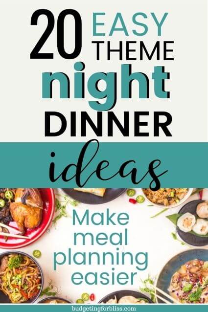 20 Easy Theme Night Dinner Ideas - Budgeting for Bliss