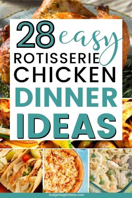 28 Easy Shortcut Rotisserie Chicken Dinner Ideas - Budgeting for Bliss