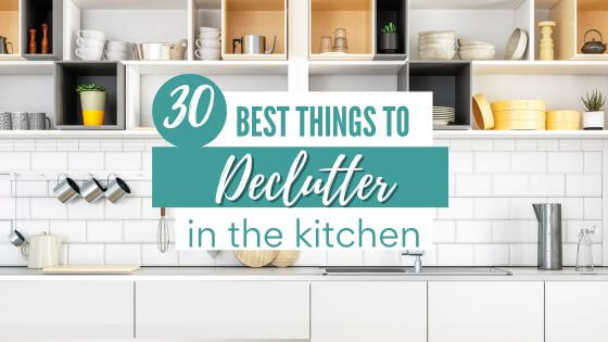 Kitchen Cabinets and Things to Declutter in the Kitchen