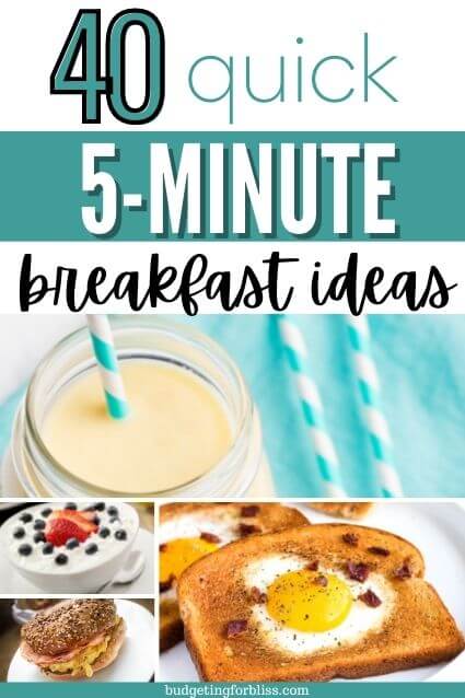 40 Quick 5 Minute Breakfast Ideas - Budgeting for Bliss