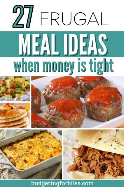 27 Frugal Meal Ideas When Money is Tight - Budgeting for Bliss
