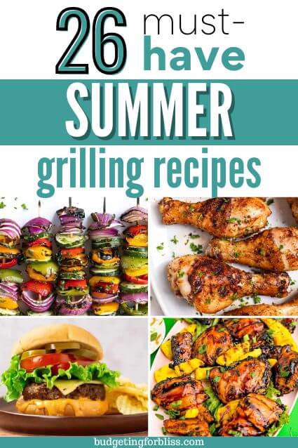 26 Must-Have Summer Grilling Recipes - Budgeting for Bliss