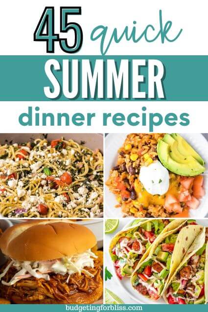 45 Quick No-Fuss Summer Dinner Recipes - Budgeting for Bliss