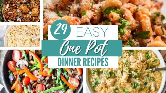 29 Easy One Pot Dinner Recipes Budgeting For Bliss