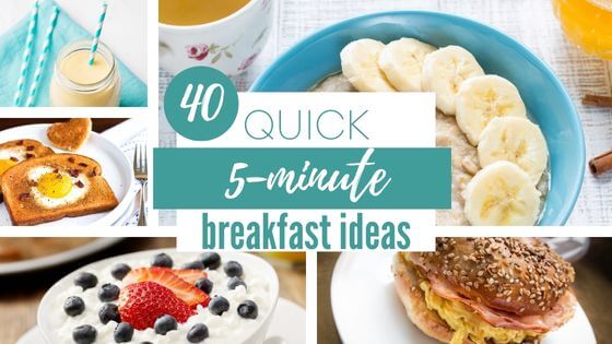5-Minute breakfast ideas like oatmeal, smoothies, egg sandwiches