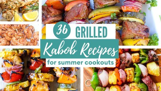 Beef Kabobs, Chicken Kabobs, Pork Kabobs for Summer Grilling and Cookouts