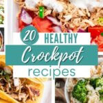 Collection of 20 healthy crockpot recipes