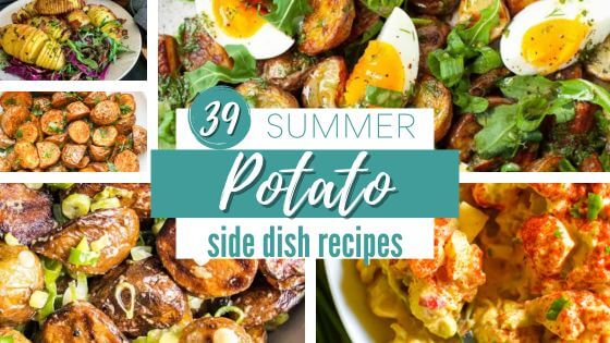 Summer potato salad, grilled potatoes and air fried potatoes
