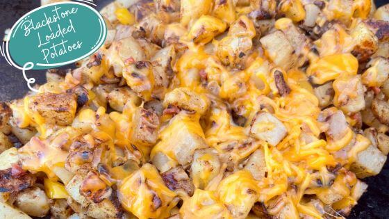 Loaded Potatoes on the Blackstone grill