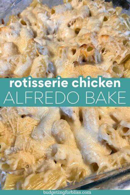 Rotisserie Chicken Alfredo Bake in glass dish with text
