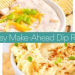 A collection of make-ahead dip recipes pictures with text