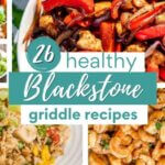 pictures of healthy Blackstone recipes with text