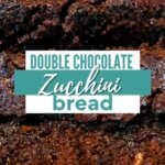Sliced chocolate zucchini bread with text